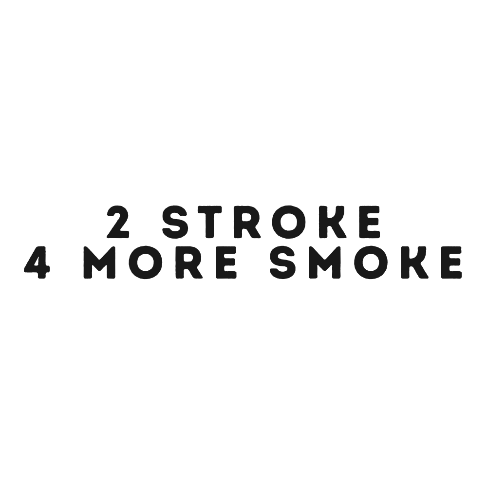 2 Stroke 4 more Smoke Aufkleber