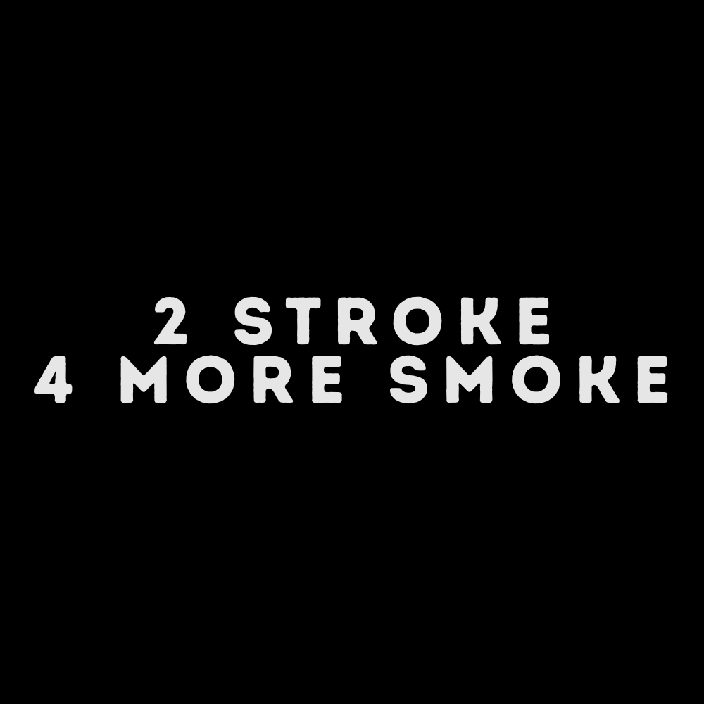 2 Stroke 4 more Smoke Aufkleber HG Schwarz
