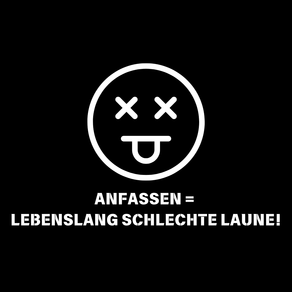 Anfassen = Lebenslang schlechte Laune Aufkleber HG Schwarz