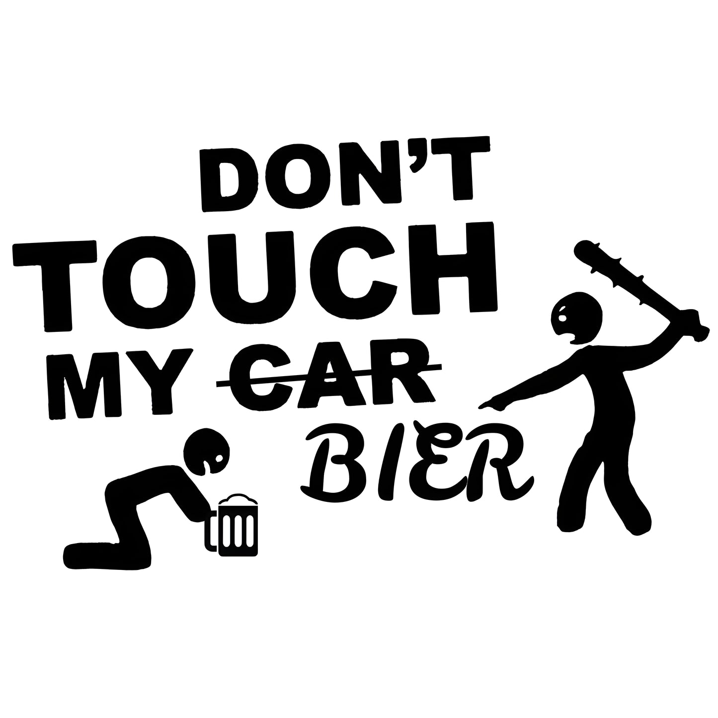 Dont touch my (car) Bier Aufkleber