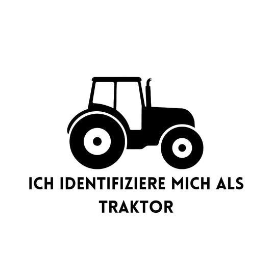 Ich identifiziere mich als Traktor Aufkleber