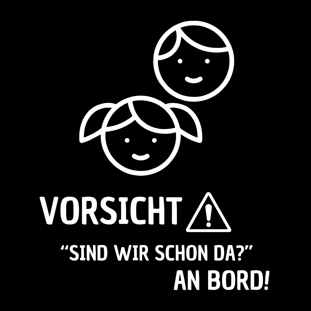 Vorsicht "Sind wir schon da" an Bord Aufkleber HG Schwarz