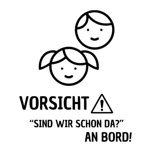Vorsicht "Sind wir schon da" an bord Aufkleber